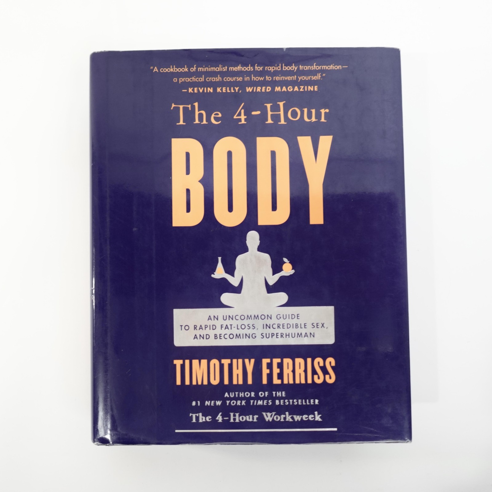 The 4-Hour Body Timothy Ferriss Hardcover Health Fitness Weight Loss Diet Book