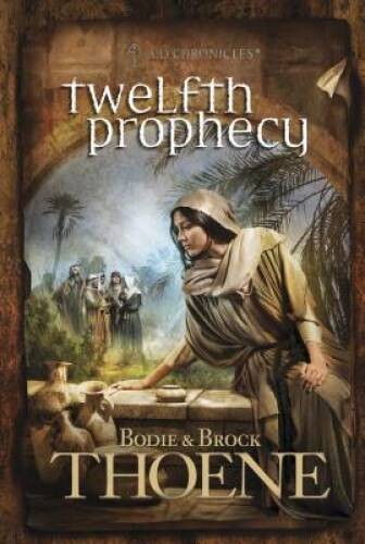Twelfth Prophecy (A. D. Chronicles) – Hardcover By Thoene, Bodie – GOOD