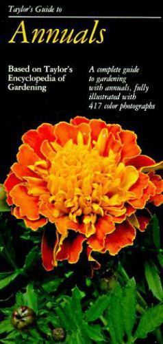 Taylor’s Guides to Gardening: Taylor’s Guide to Annuals by Norman Taylor (1986,