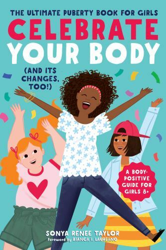 Celebrate Your Body; and Its Changes, Too!: Th- 9781641521666, paperback, Taylor