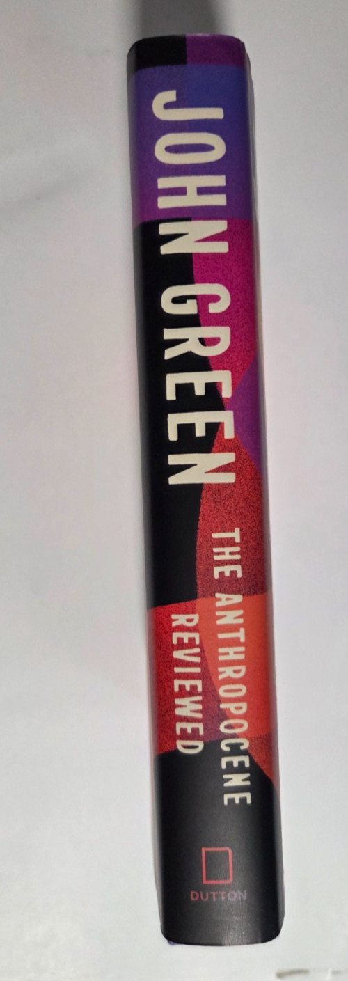 SIGNED The Anthropocene Reviewed — John Green | 1st Ed 1st Printing HCDJ