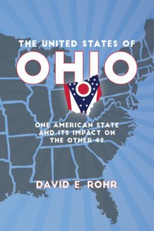 The United States of Ohio : One American State and Its Impact on