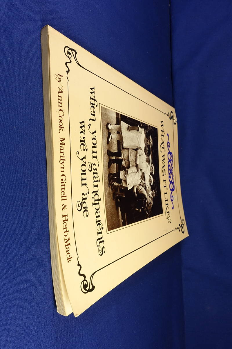 WHAT WAS IT LIKE? Ann Cook WHEN YOUR GRANDPARENTS WERE YOUR AGE USA PHOTO BOOK
