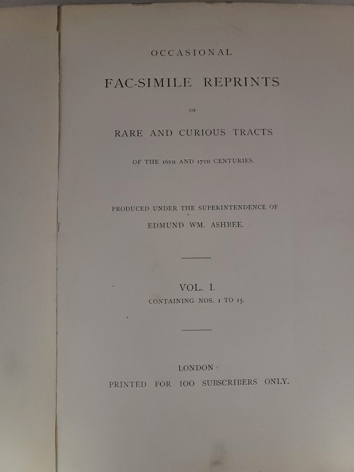 Mr. Ashbee’s Occasional Fac-simile Reprints Limited to 100 Copies 1868 ORIGINAL