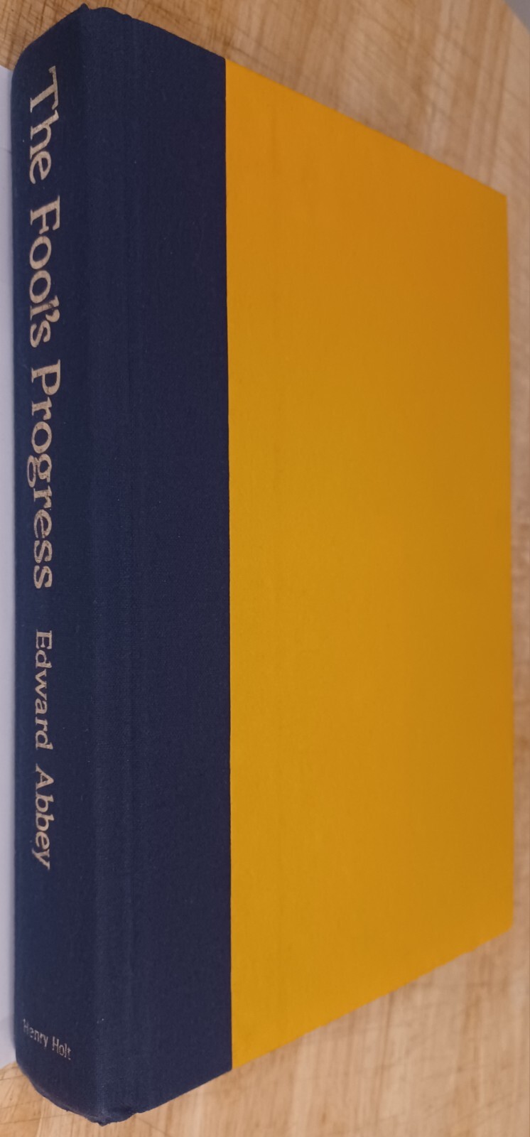 Edward Abbey, Fool’s Progress. Signed 1st Printing Hardcover. Nice.