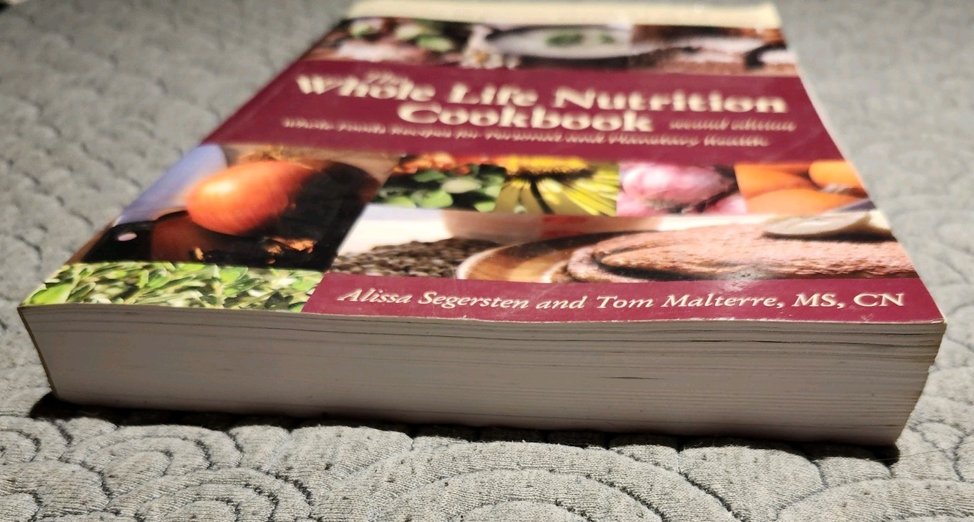 The Whole Life Nutrition Cookbook 2nd Edition (Segersten & Malterre)