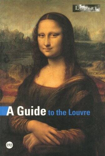 A Guide to the Louvre – Paperback By Anne Sefrioui – VERY GOOD
