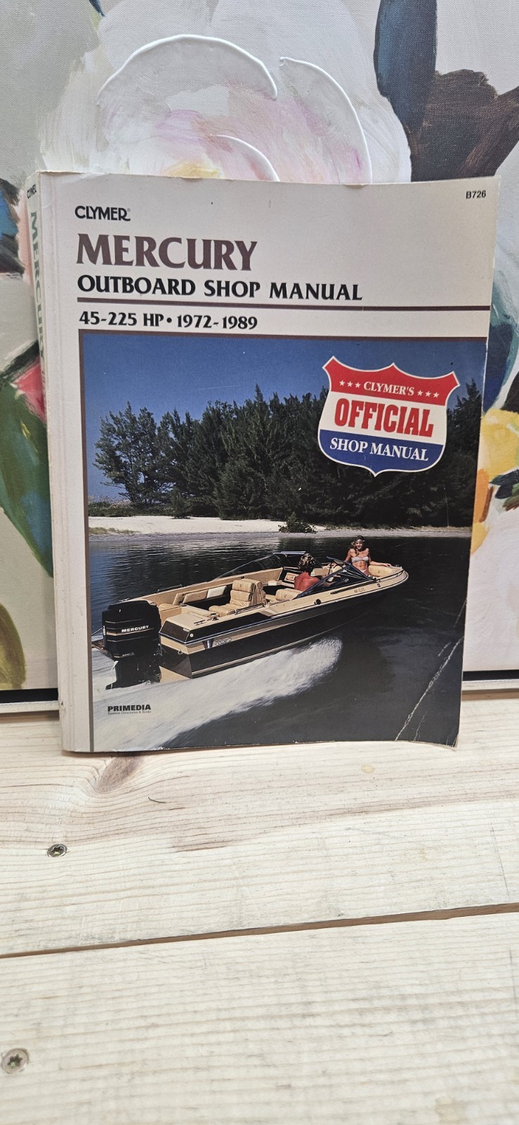 Clymer B726 Mercury Outboard Shop Manual 45-225 HP 1972 Thru 1989 Paperback