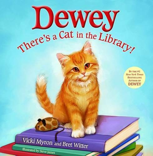 Dewey: Theres a Cat in the Library – Hardcover By Myron, Vicki – GOOD