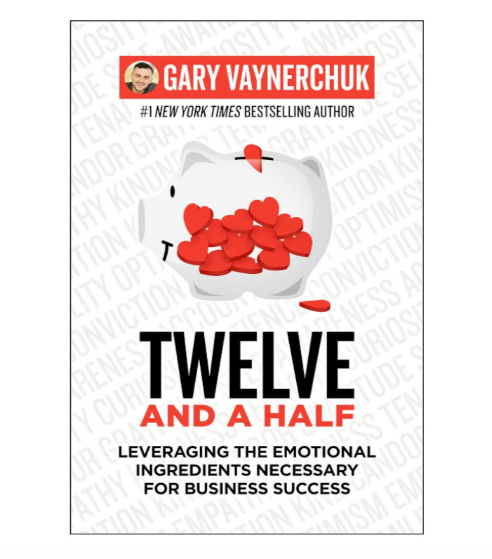 Twelve and a Half: Leveraging the Emotional Ingredients Necessary for Business.