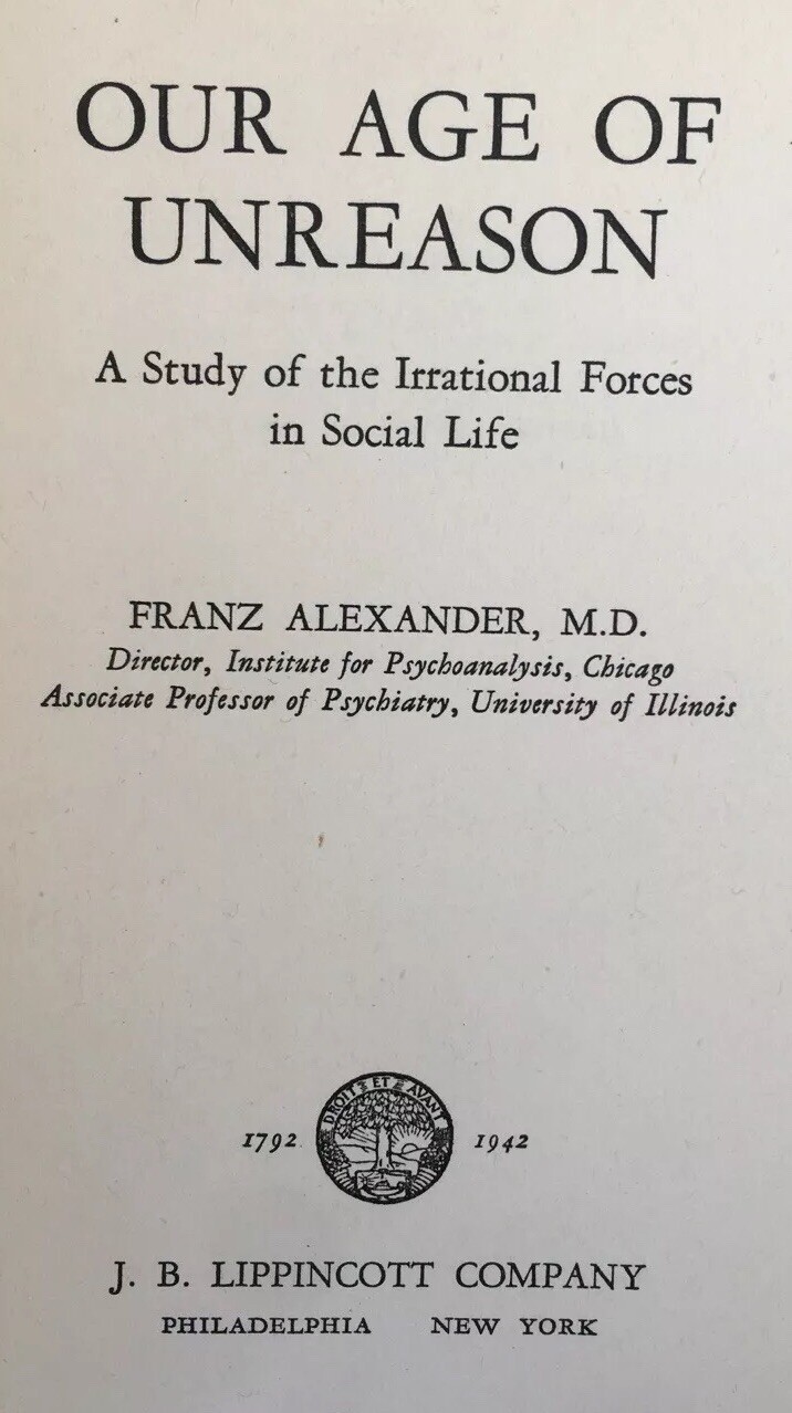 1942 Our Age of Unreason 1st w/ Author Franz Alexander Astro Chart Hand Done!WOW