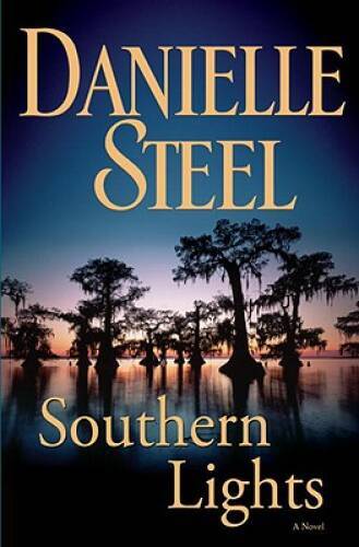 Southern Lights: A Novel – Hardcover By Steel, Danielle – GOOD