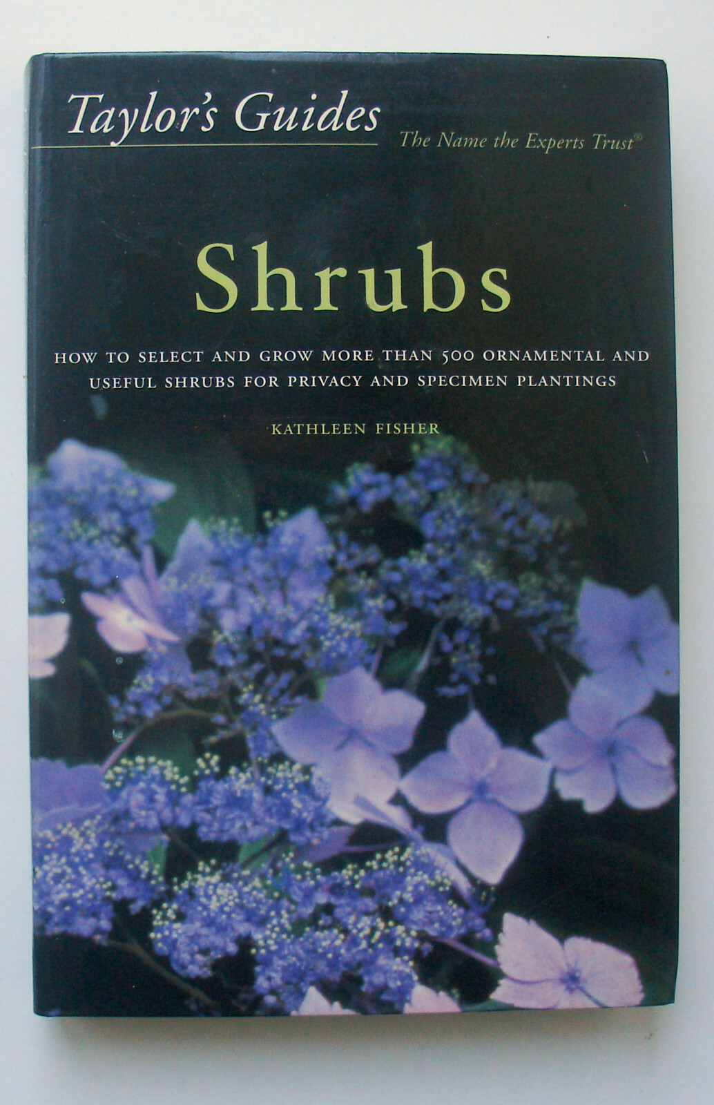 Taylor’s Guides: Shrubs : How to Select and Grow Shrubs – Kathleen Fisher – PB