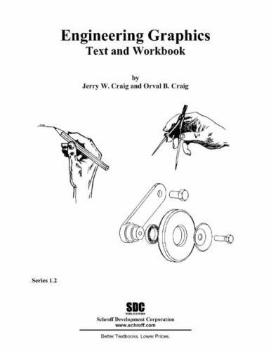Engineering Graphics Text and Workbook (Series 1.2) by Jerry Craig