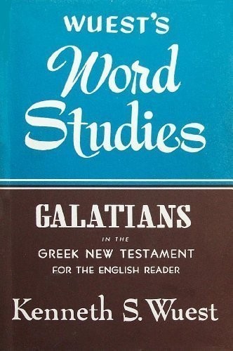 GALATIANS IN THE GREEK NEW TESTAMENT FOR THE ENGLISH By Kenneth S. Wuest *VG+*