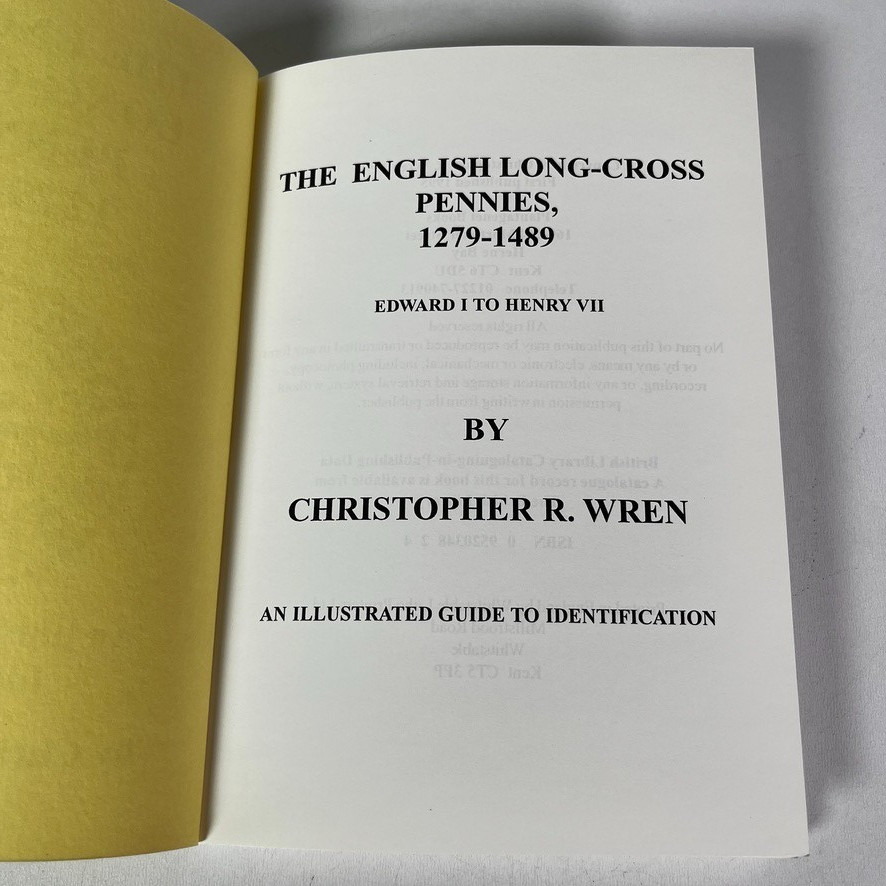 The English Long-Cross Pennies 1279-1489 by Christopher R. Wren (1995, PB) Book