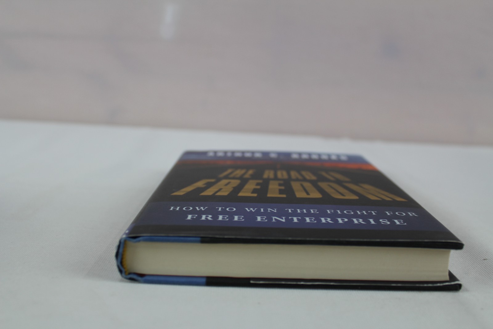 Road to Freedom : How to Win the Fight for Free Enterprise by Arthur C. Brooks