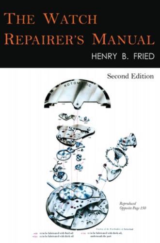The Watch Repairer’s Manual: Second Edition by Fried, Henry B., Like New Used…