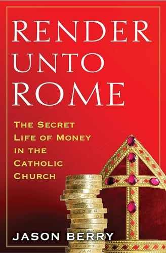 Render Unto Rome: The Secret Life of – Hardcover, by Berry Jason – Very Good
