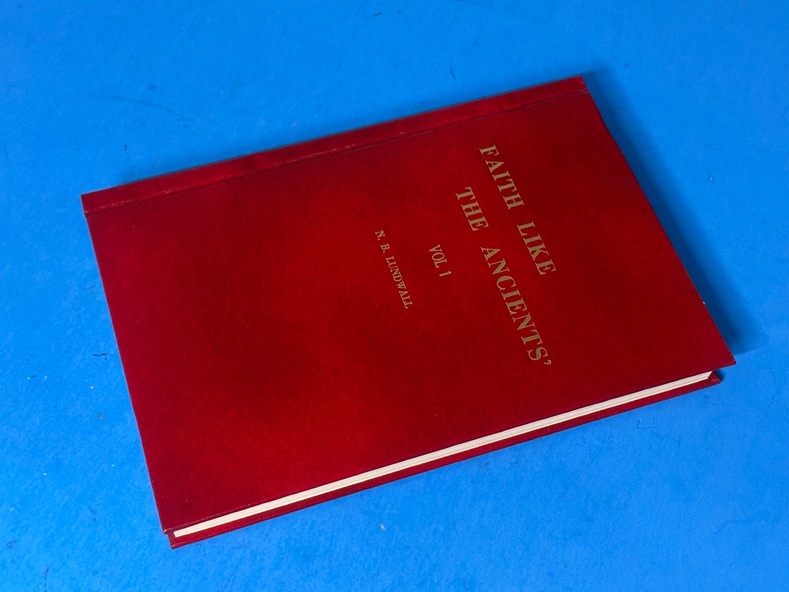 Faith Like the Ancients‘ Vol 1 N B Lundwall Mormon 1968? 2nd Printing