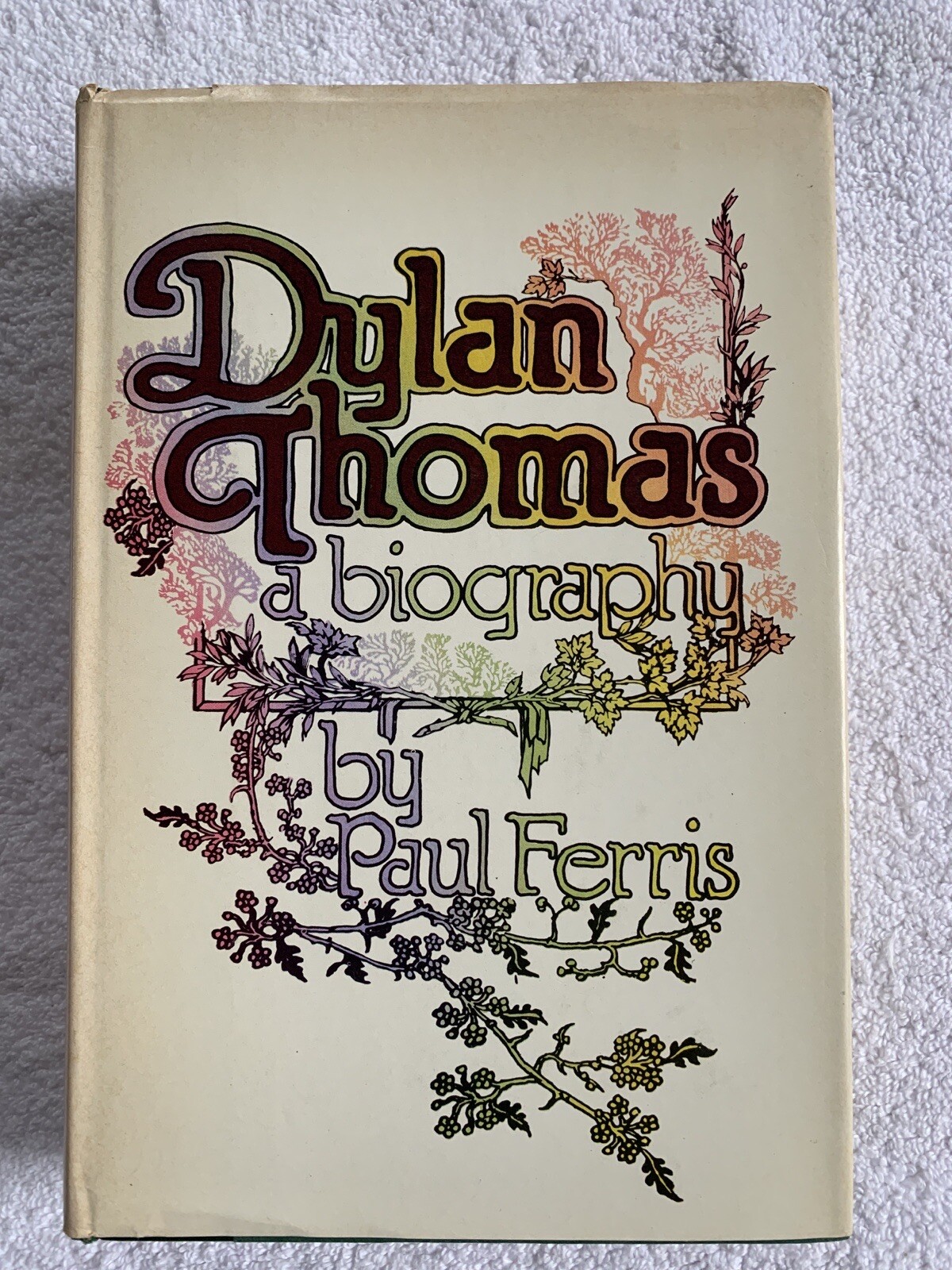 DYLAN THOMAS: A Biography by Paul Ferris 1977 1st U.S. Printing HC Dust Jacket