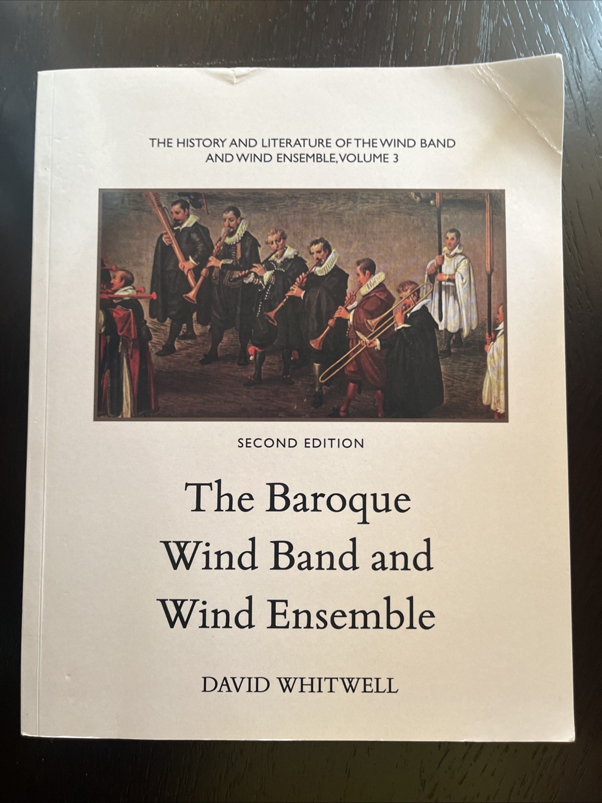 The History and Literature of the Wind Band and Wind Ensemble: The Baroque Vol 3