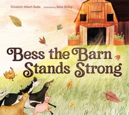 Bess the Barn Stands Strong Hardcover Elizabeth Gilbert Bedia