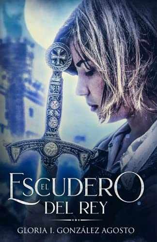 El Escudero del Rey (Spanish – Paperback, by Gonzalez Agosto Gloria – Very Good