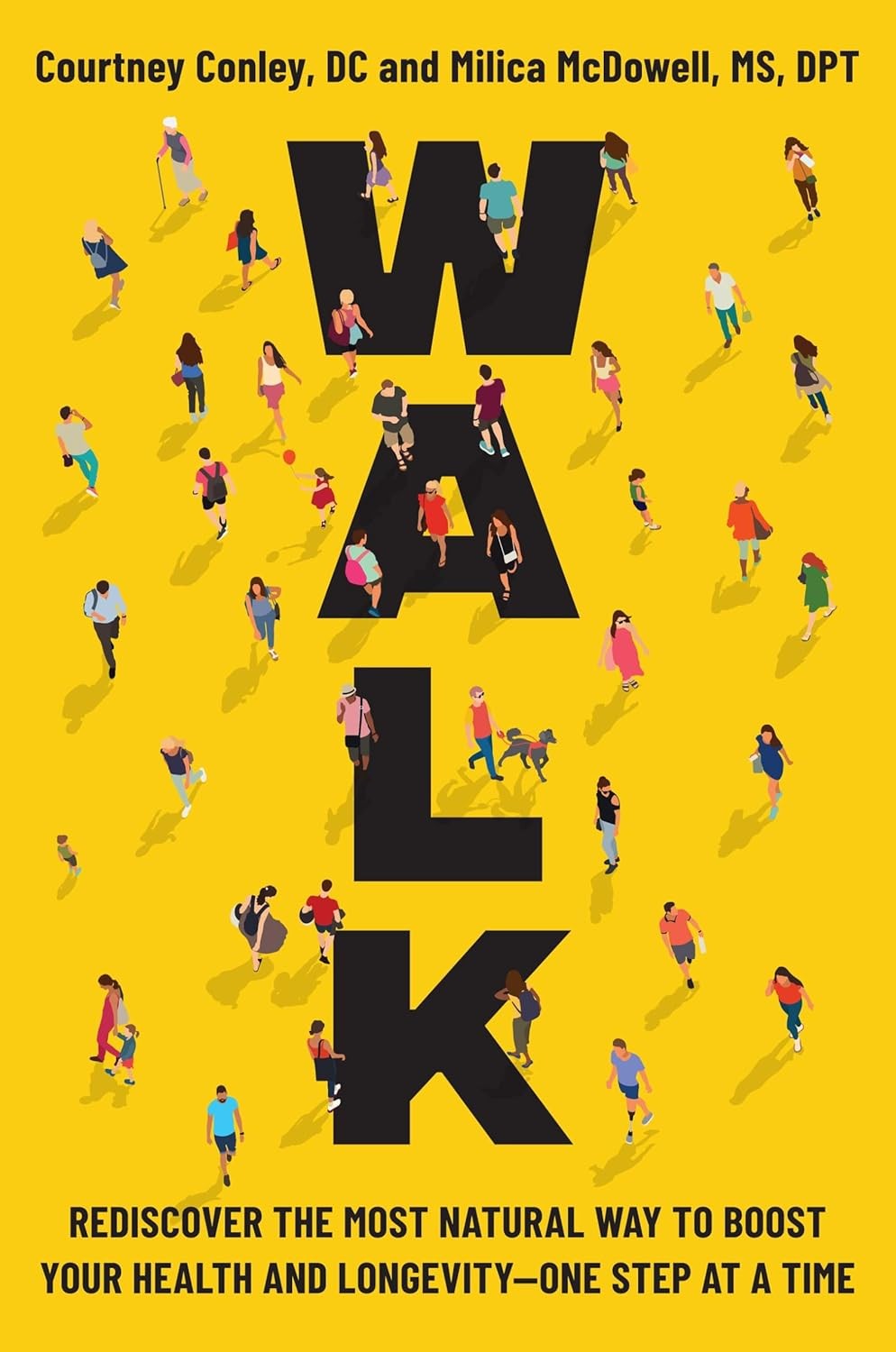 Walk: Rediscover the Most Natural Way to Boost Your Health and Longevi Hardcover