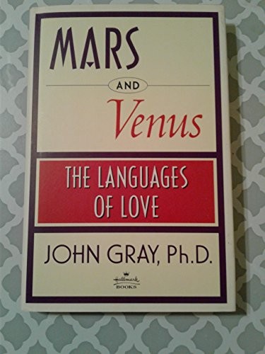 Mars and Venus: The Languages of Love by Gray, John