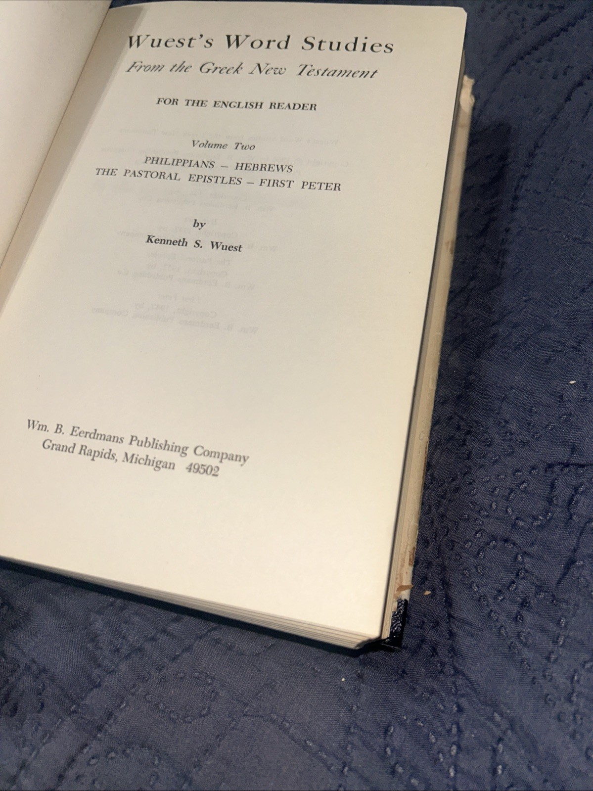 Word Studies in the Greek New Testament by Kenneth S. Wuest Volume 2 & 4
