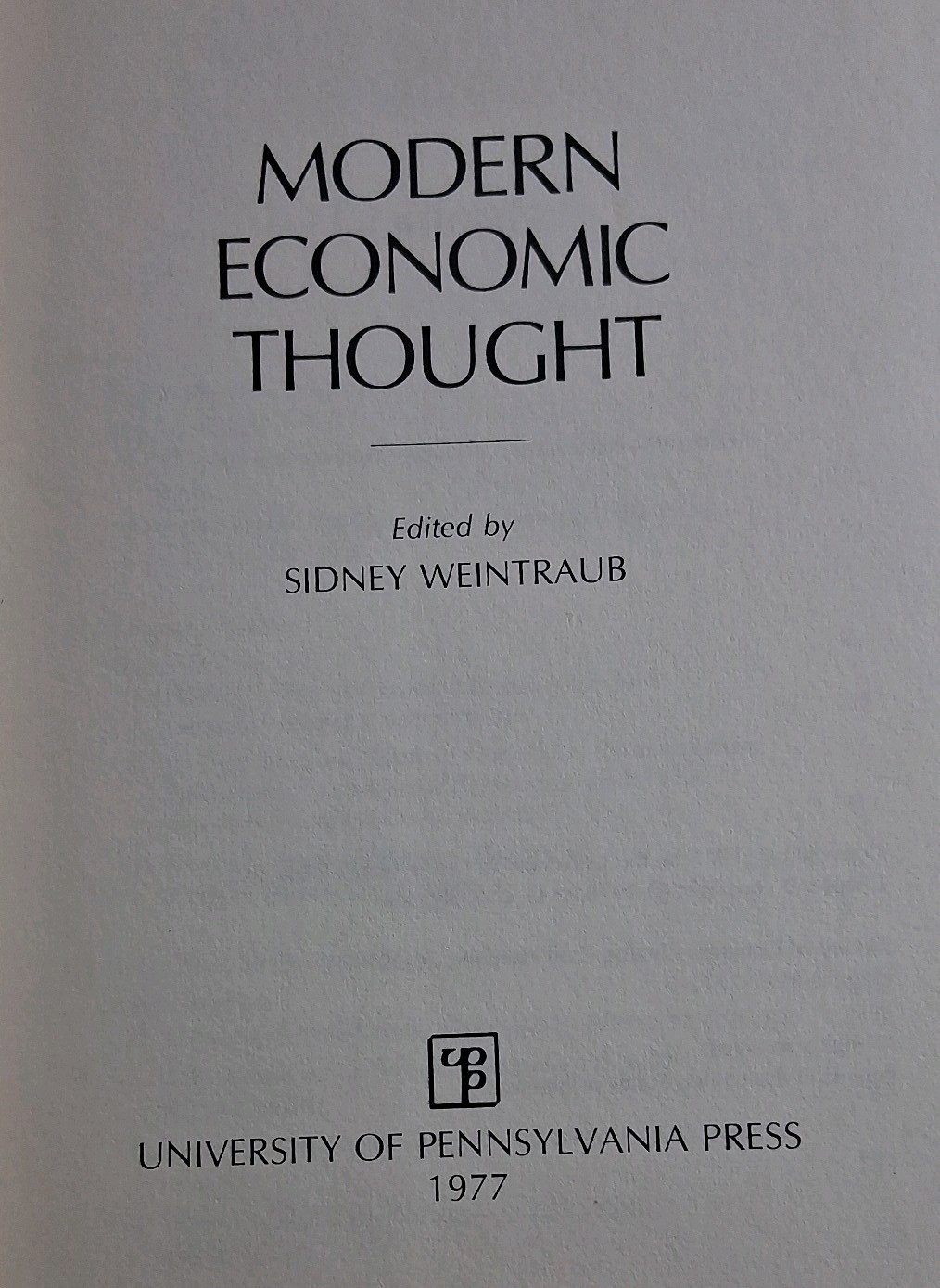 Modern Economic Thought Sidney Weintraub Hardcover/DJ 1977 Univ. of Pennsylvania
