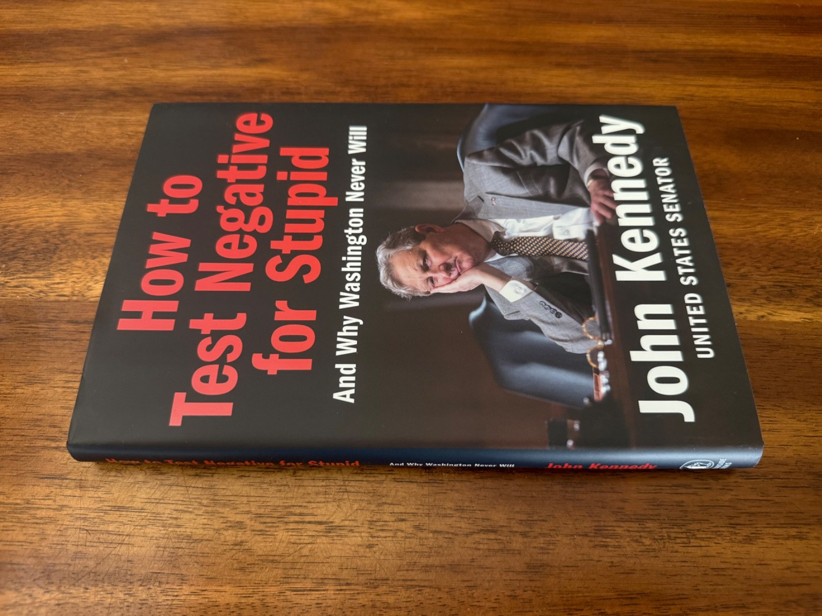 How to Test Negative for Stupid : And Why Washington Never Will by John Kennedy