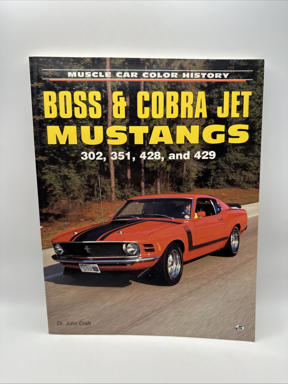 Boss and Cobra Jet Mustangs : 302, 351, 428 and 429 by Craft (1996, Paperback)