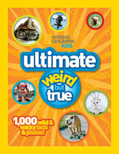 National Geographic Kids: Ultimate Weird but True – 1,000 Wild & Wac – VERY GOOD