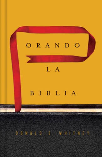 Orando la Biblia (Spanish Edition) – Hardcover By Whitney, Donald S – GOOD