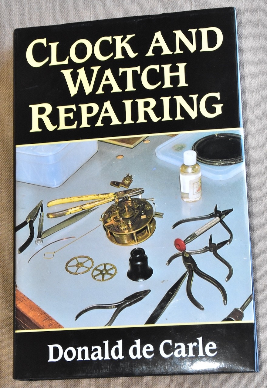 Clock and Watch Repairing- 2nd Edition – 1991 – Like New – Don DeCarle