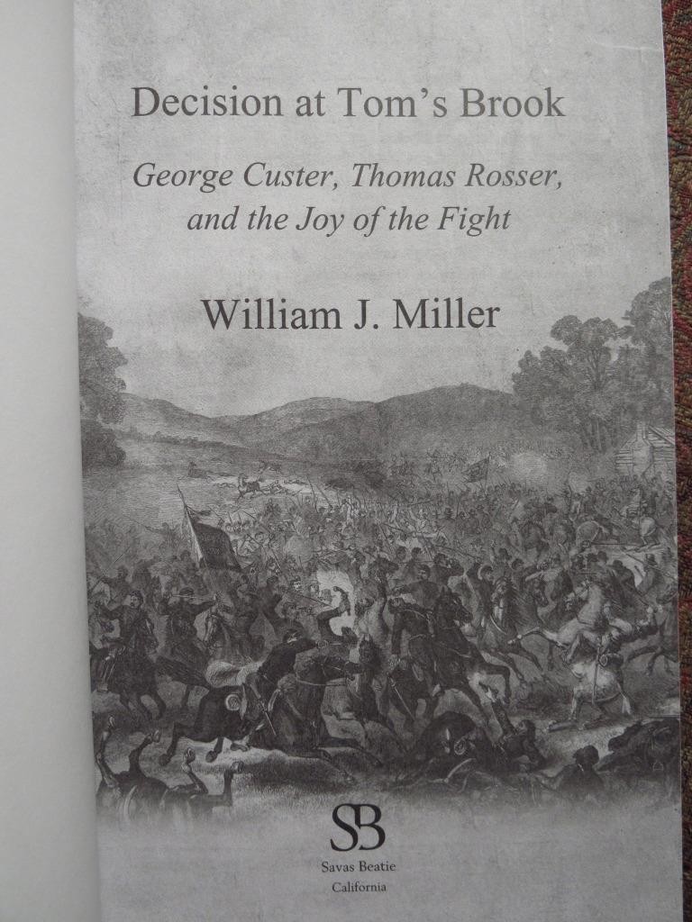 DECISION AT TOM’S BROOK – GEORGE CUSTER AND THOMAS ROSSER – FIRST EDITION – NEW