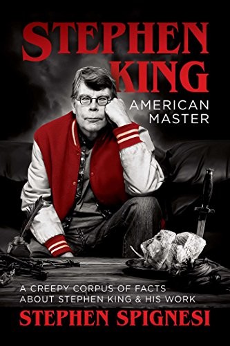 STEPHEN KING, AMERICAN MASTER: A CREEPY CORPUS OF FACTS By Stephen Spignesi Mint