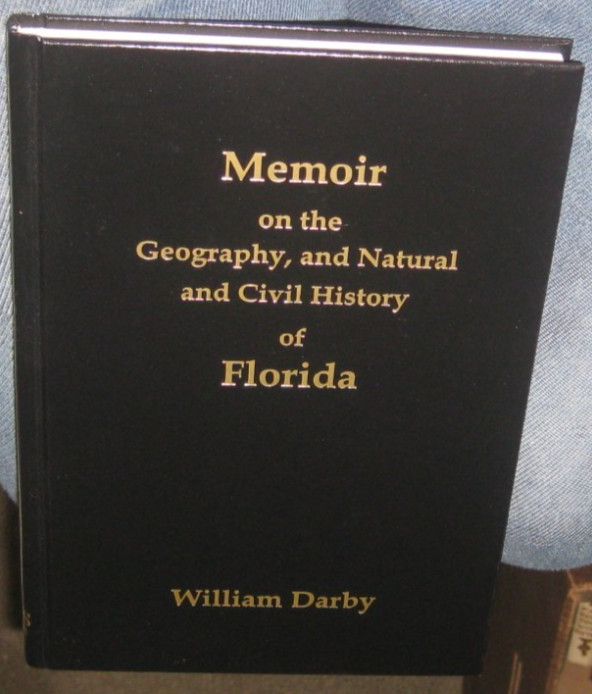 Memoir on the Geography, and Natural and Civil History of Florida -William Darby