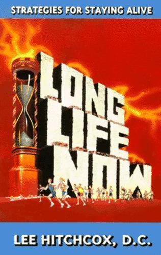 Long Life Now : Strategies for Staying Alive by Lee R. Hitchcox (1996, Trade…