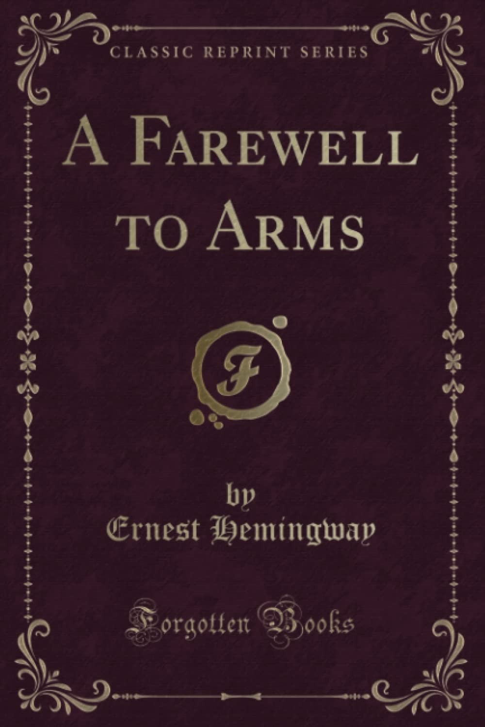 A Farewell to Arms (Classic Reprint)