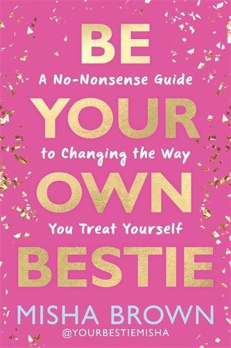 Misha Brown Be Your Own Bestie (Hardback) (UK IMPORT)