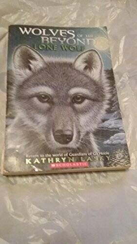 Wolves of the Beyond Lone Wolf (Book 1) – Paperback By Kathryn Lasky – GOOD
