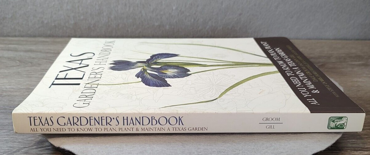 Cool Springs Press Texas Gardener’s Handbook How To Plan & Maintain Groom & Gill