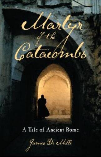Martyr of the Catacombs: A Tale of Ancient Rome: A Novel – Paperback – GOOD