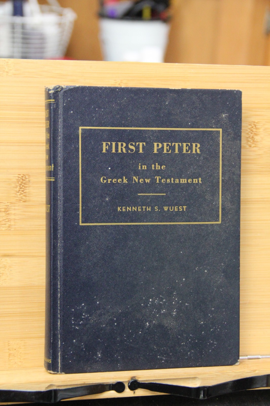 First Peter in the Greek New Testament Kenneth S Wuest HB used wear tear
