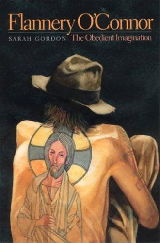 Flannery O’Connor: The Obedient Imagination