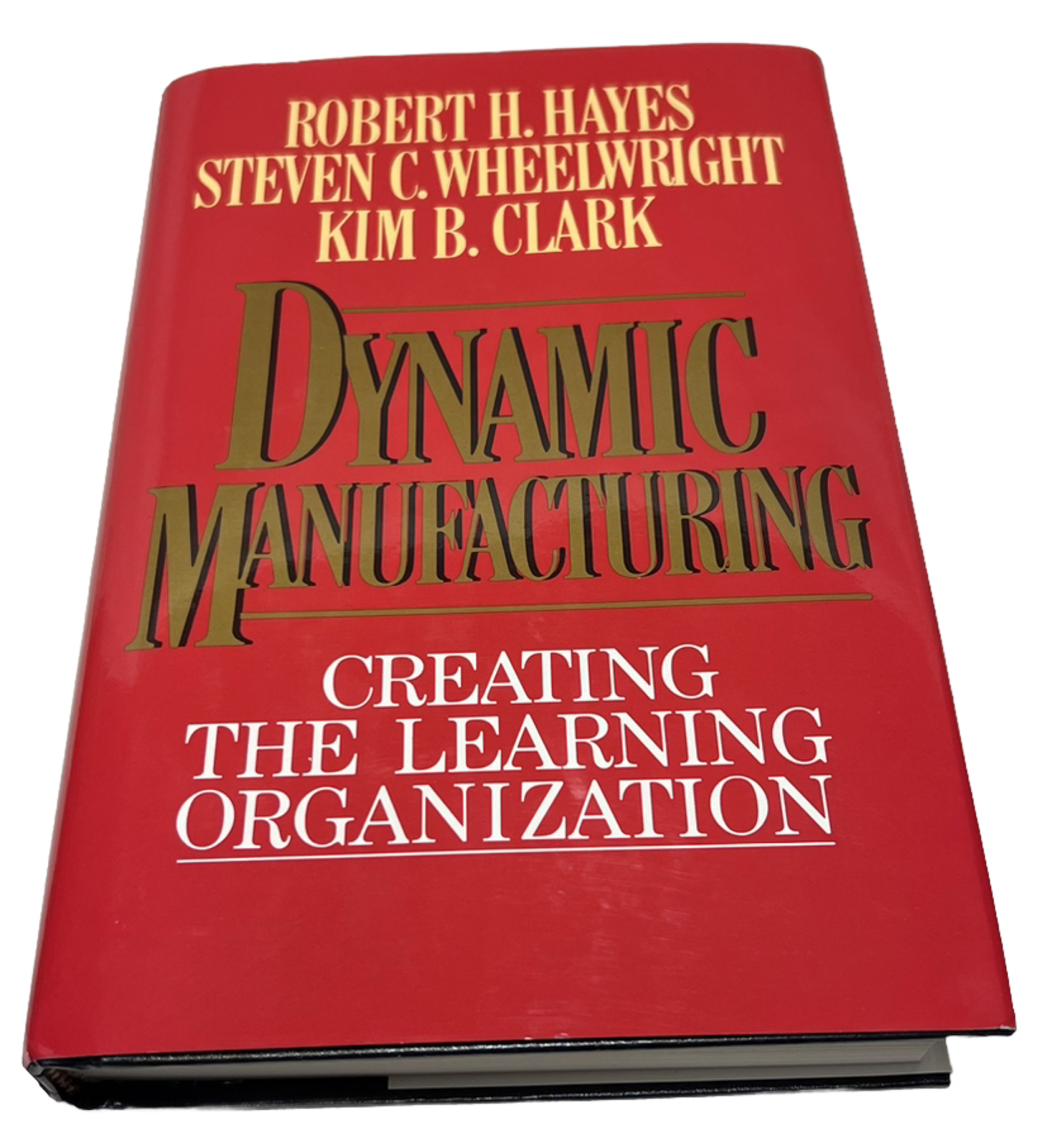 Dynamic Manufacturing *SIGNED* – Robert Hayes Steven Wheelwright Kim Clark 1st/8