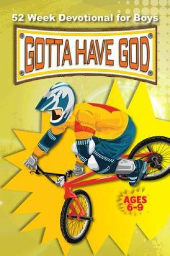 Gotta Have God 52 Week Devotional for Boys Ages 6-9 – Paperback – GOOD